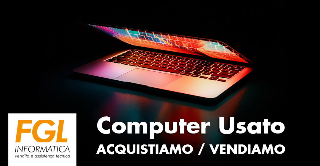 FGL Informatica – Computer Discount Pesaro Vendi il tuo Computer